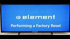 Factory Reset an Element Smart TV - How to perform it ?