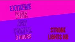 [3 HOURS] EXTREME FAST PINK AND PURPLE STROBE LIGHT [SEIZURE WARNING]