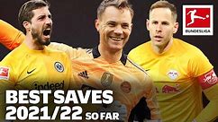 Top 10 Saves 21/22 so far - Neuer, Gulacsi & Co
