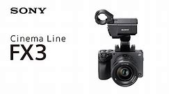 Introducing Cinema Line FX3 | Sony | α