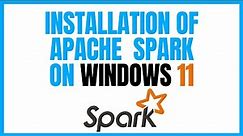 Installation of Apache Spark on Windows 11 (in 5 minutes)