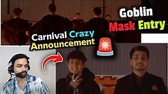 Goblin Joins Carnival ✅ Carnival Announcement Video Reaction 🚨