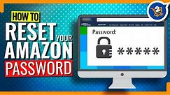 How To Reset Your Amazon Password