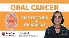 Oral Cancer: Prevention and treatment options from a medical oncologist | Stanford