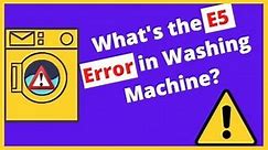 How to fix E1 error on Washing Machine? (Causes & Solution)