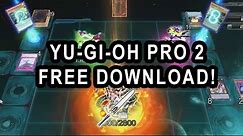 YGO PRO 2 IS HERE! FREE DOWNLOAD OF THE NEW YUGIOH ONLINE GAME YGO PRO 2 (EARLY ACCESS)