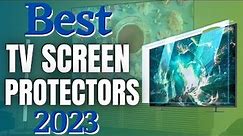 TOP 5 Best TV Screen Protectors 2023 ( Picks For Any Budget )
