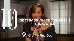 Top 10 Best Fashion Designers In The World