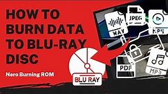 How to Burn Data to Blu-ray Disc | Nero Burning ROM Tutorial