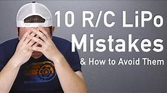 10 RC LiPo Mistakes & How to Avoid Them