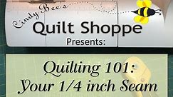 Quilting 101: Perfecting your 1/4 inch Seam