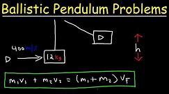 Ballistic Pendulum Physics Problems - Conservation of Momentum & Energy - Inelastic Collisions