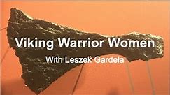 Viking warrior women with Leszek Gardela