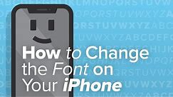 How To Change The Font On Your iPhone