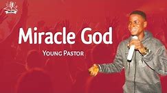 Young Pastor - Miracle God [Official Audio]
