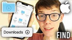 How To Find Downloads On iPhone - Full Guide