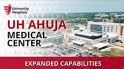 University Hospitals Ahuja Medical Center - Expanded Capabilities