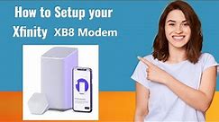 How to Setup your Xfinity XB8 XFi Modem