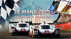 Le Mans 2015 - The Porsche Comeback