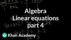 Algebra: Linear equations 4 | Linear equations | Algebra I | Khan Academy