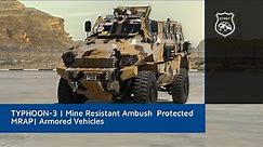TYPHOON-3 | Mine Resistant Ambush Protected MRAP| Armored Vehicles