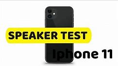 Iphone 11 Speaker Test