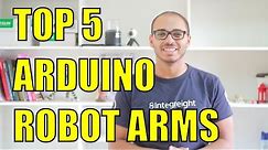 Top 5 Arduino Robot Arm Kits for Arduino