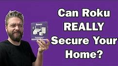 Can Roku REALLY Secure Your Home?