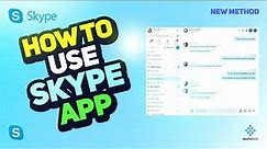 Learn How to Use Skype App 2024 [New Method] Step-by-Step Tutorial