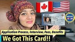 CANADA USA NEXUS CARD | Complete Interview & Application Process | Canada Immigrants