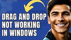How to Fix Drag and Drop Not Working in Windows
