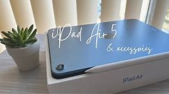 iPad Air 5 Blue Unboxing + Accessories 🦋