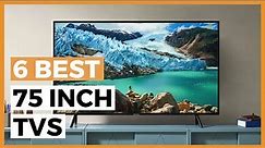 Best 75 inch TVs in 2024 - How to Choose your 75inch Big Screen TV?