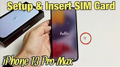 iPhone 13 Pro Max: How to Setup & Insert SIM Card