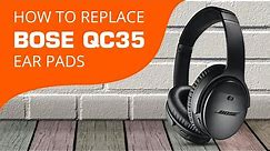 How To Replace Bose QC35 Ear Pads ( i & ii )