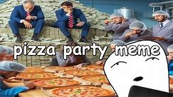 corporations throwing pizza party meme