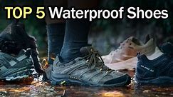 Top 5 Best Waterproof Shoes in 2024