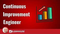 Continuous Improvement Engineer - The Role and the Responsibilites