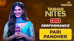 9x Tashan | Tashan Nites | Pari Pandher Live Performance