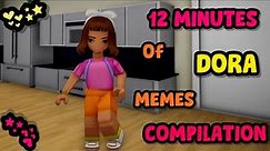 12 Minutes Of Dora Memes (COMPILATION)