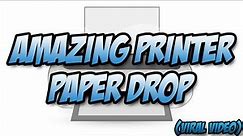 AMAZING PRINTER PAPER DROP