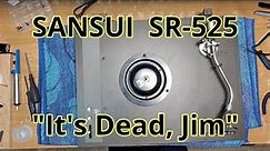Sansui SR-525: Dead!
