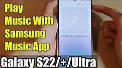 Galaxy S22/S22+/Ultra: How to Play Music With Samsung Music App