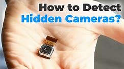 How to Detect Hidden Cameras: Top 7 Simple Ways 2024