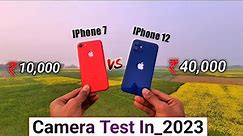 Second Hand IPhone 12 Vs IPhone 7 Camera Test In_2023 Shocking Result 😳 🙄 😳 😳