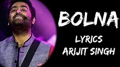 Bolna Maahi Bol Na Bolna Maahi Bol Na Full Song (Lyrics) - Arijit Singh | Asees Kaur | Lyrics Tube
