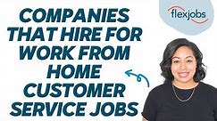 Remote Customer Service Jobs: 12 Companies That Hire for Work from Home Customer Service Jobs