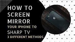 Screen Mirror iPhone to Sharp TV - 3 Different Methods