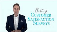 Creating Customer Satisfaction Surveys | How to Guide