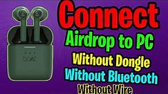 Connect Any Airdrop , Headphone, Neckband , AirPods Without Bluetooth Adapter On PC